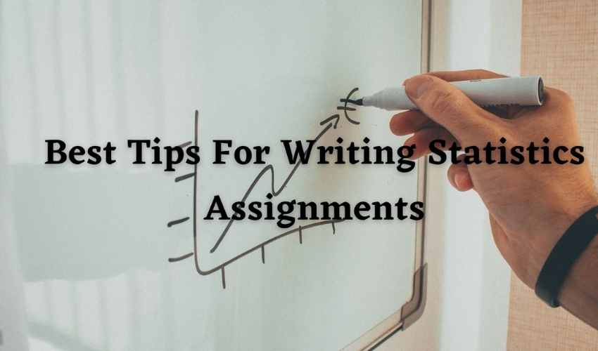 Best Tips For Writing Statistics Assignments