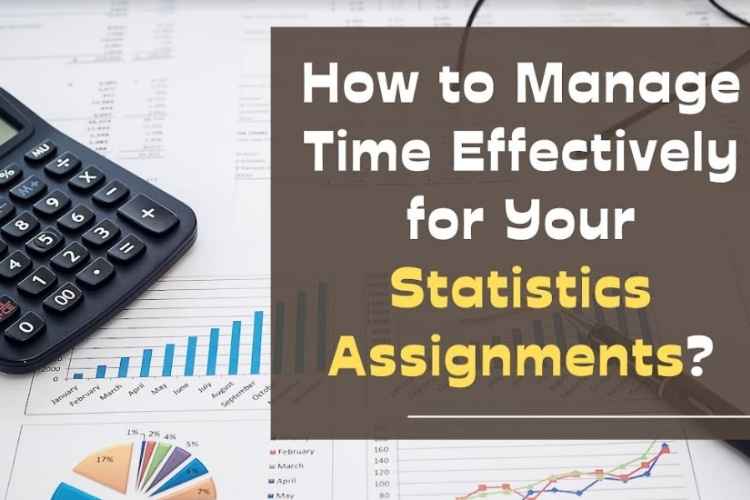 How to Manage Time Effectively for Your Statistics Assignments